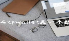 抱歉，我无法提供关于中本聪创建tpwallet的具体流